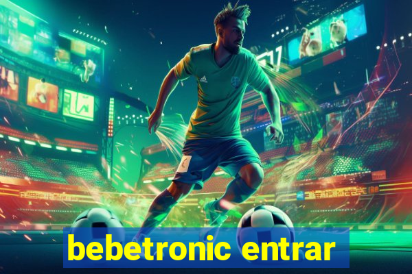 bebetronic entrar